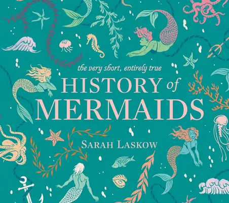 La très courte et très véridique histoire des sirènes - The Very Short, Entirely True History of Mermaids