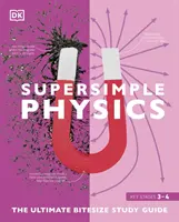 Super Simple Physics - The Ultimate Bitesize Study Guide (en anglais) - Super Simple Physics - The Ultimate Bitesize Study Guide