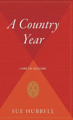Une année à la campagne : Vivre les questions - A Country Year: Living the Questions