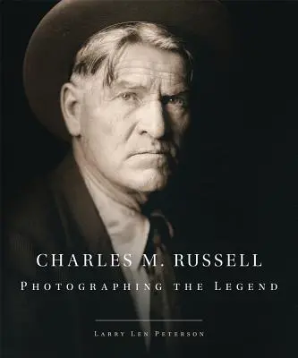 Charles M. Russell : Photographier la légende - Charles M. Russell: Photographing the Legend