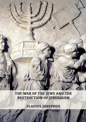 La guerre des Juifs et la destruction de Jérusalem : (7 livres en 1, gros caractères) (1) (Histoire des guerres des Juifs et de leurs antiquités) (espagnol) - The War of the Jews and the Destruction of Jerusalem: (7 Books in 1, Large Print) (1) (History of the Wars of the Jews and Their Antiquities) (Spanish