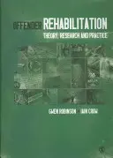 Réhabilitation des délinquants : Théorie, recherche et pratique - Offender Rehabilitation: Theory, Research and Practice