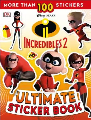 Ultimate Sticker Book : Disney Pixar : Les Incroyables 2 - Ultimate Sticker Book: Disney Pixar: The Incredibles 2