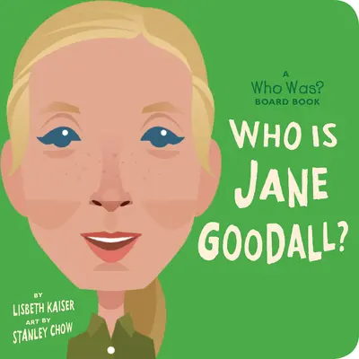 Qui est Jane Goodall ? A Who Was ? Livre de bord - Who Is Jane Goodall?: A Who Was? Board Book