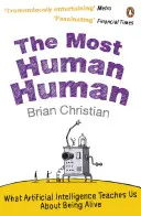 L'homme le plus humain - Ce que l'intelligence artificielle nous apprend sur la vie - Most Human Human - What Artificial Intelligence Teaches Us About Being Alive