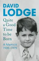 Une bonne époque pour naître - Mémoires : 1935-1975 - Quite A Good Time to be Born - A Memoir: 1935-1975