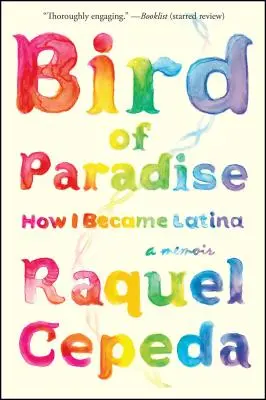 L'oiseau du paradis : Comment je suis devenue latina - Bird of Paradise: How I Became Latina