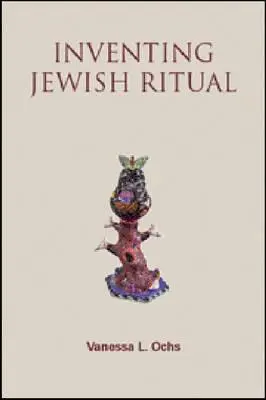 Inventer le rituel juif - Inventing Jewish Ritual