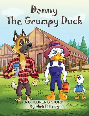 Danny le canard grincheux - Danny the Grumpy Duck