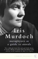 La métaphysique comme guide de la morale - Metaphysics as a Guide to Morals