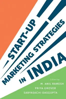 Stratégies de commercialisation des jeunes entreprises en Inde - Start-Up Marketing Strategies in India