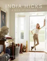 India Hicks : Une tranche d'Angleterre - India Hicks: A Slice of England