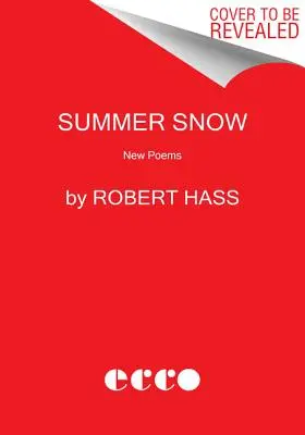 Neige d'été : Nouveaux poèmes - Summer Snow: New Poems