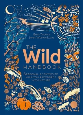 Wild Handbook - Activités saisonnières pour vous aider à renouer avec la nature - Wild Handbook - Seasonal activities to help you reconnect with nature