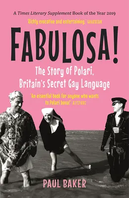 Fabulosa ! L'histoire de Polari, la langue secrète des homosexuels britanniques - Fabulosa!: The Story of Polari, Britain's Secret Gay Language