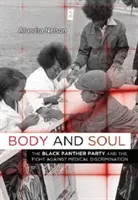 Corps et âme : Le Black Panther Party et la lutte contre la discrimination médicale - Body and Soul: The Black Panther Party and the Fight Against Medical Discrimination