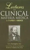 Lectures on Clinical Materia Medica in Family Order (en anglais) - Lectures on Clinical Materia Medica in Family Order