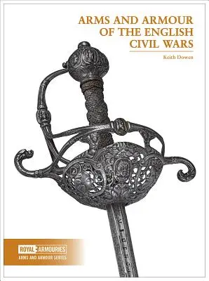 Armes et armures des guerres civiles anglaises - Arms and Armour of the English Civil Wars