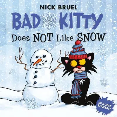 Bad Kitty n'aime pas la neige : autocollants inclus - Bad Kitty Does Not Like Snow: Includes Stickers