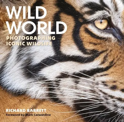 Wild World : Photographier les animaux sauvages emblématiques - Wild World: Photographing Iconic Wildlife