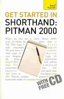 Débuter en sténographie : Pitman 2000 - Maîtriser les bases de la sténographie : une introduction pour débutants à Pitman 2000 - Get Started In Shorthand: Pitman 2000 - Master the basics of shorthand: a beginner's introduction to Pitman 2000