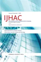 Méthodes numériques pour les ensembles de données complexes : Ijhac Volume 10, numéro 1 - Digital Methods for Complex Datasets: Ijhac Volume 10, Issue 1