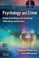 Psychologie et criminalité (Pakes Francis (University of Portsmouth UK)) - Psychology and Crime (Pakes Francis (University of Portsmouth UK))