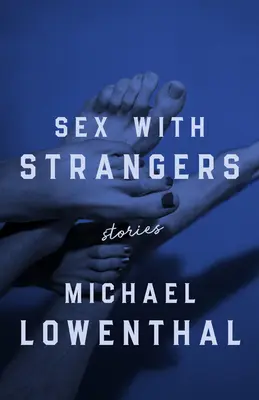 Sexe avec des étrangers - Sex with Strangers