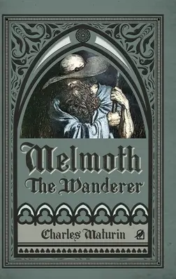 Melmoth le vagabond (illustré et annoté) - Melmoth the Wanderer (Illustrated and Annotated)