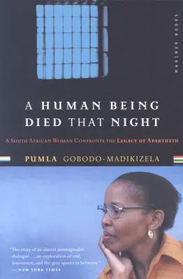 Un être humain est mort cette nuit-là : Une femme sud-africaine face à l'héritage de l'apartheid - A Human Being Died That Night: A South African Woman Confronts the Legacy of Apartheid