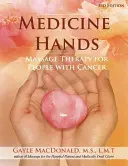 Les mains de la médecine : La massothérapie pour les personnes atteintes de cancer - Medicine Hands: Massage Therapy for People with Cancer