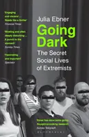 Going Dark - La vie sociale secrète des extrémistes - Going Dark - The Secret Social Lives of Extremists