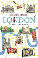 Londres : Une histoire spirituelle - London: A Spiritual History