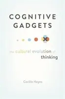 Gadgets cognitifs : L'évolution culturelle de la pensée - Cognitive Gadgets: The Cultural Evolution of Thinking