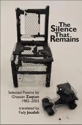 Le silence qui demeure - Poèmes choisis 1982-2003 - Silence that Remains - Selected Poems 1982-2003