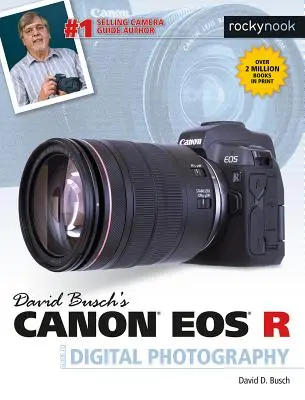 Guide de la photographie numérique Canon EOS R de David Busch - David Busch's Canon EOS R Guide to Digital Photography