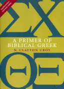 Un abécédaire du grec biblique - A Primer of Biblical Greek