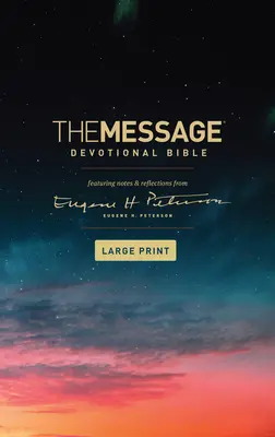 La Bible dévotionnelle du Message, en gros caractères (couverture souple) : Avec des notes et des réflexions d'Eugene H. Peterson - The Message Devotional Bible, Large Print (Softcover): Featuring Notes and Reflections from Eugene H. Peterson