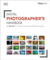 Manuel du photographe numérique - 7e édition du manuel de photographie le plus vendu - Digital Photographer's Handbook - 7th Edition of the Best-Selling Photography Manual