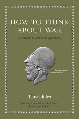 Comment penser la guerre : un guide antique de la politique étrangère - How to Think about War: An Ancient Guide to Foreign Policy