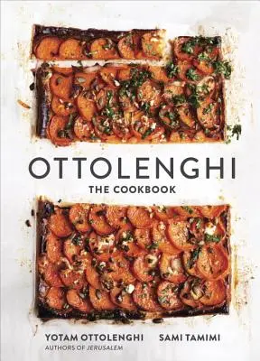 Ottolenghi : Le livre de cuisine - Ottolenghi: The Cookbook