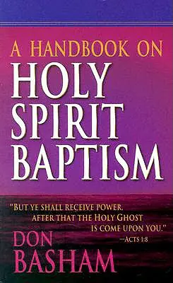 Manuel sur le baptême du Saint-Esprit - A Handbook on Holy Spirit Baptism