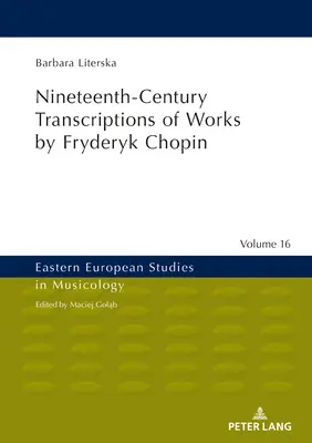 Transcriptions du dix-neuvième siècle d'œuvres de Frédéric Chopin - Nineteenth-Century Transcriptions of Works by Fryderyk Chopin