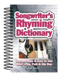 Songwriter's Rhyming Dictionary : Rapide, simple et facile à utiliser ; Rock, Pop, Folk et Hip Hop - Songwriter's Rhyming Dictionary: Quick, Simple & Easy to Use; Rock, Pop, Folk & Hip Hop