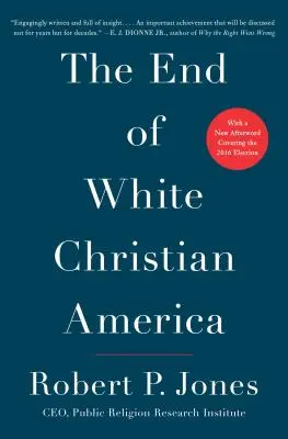 La fin de l'Amérique chrétienne blanche - The End of White Christian America