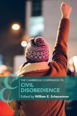 Le Cambridge Companion de la désobéissance civile - The Cambridge Companion to Civil Disobedience