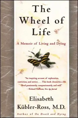 La roue de la vie : Une mémoire de la vie et de la mort - The Wheel of Life: A Memoir of Living and Dying