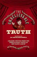 L'incroyable vérité : des vérités étonnantes tirées de l'émission incroyablement populaire de la BBC Radio 4 - The Unbelievable Truth: Amazing Truths from the Unbelievably Popular BBC Radio 4 Show