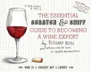 Guide essentiel à gratter et à renifler pour devenir un expert en vin - Essential Scratch and Sniff Guide to Becoming a Wine Expert