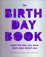 Birthday Book - Ce que le jour de votre naissance dit de vous - Birthday Book - What the day you were born says about you